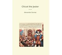Chicot the Jester (Classic Books)