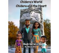 Chidera’s World: Volume 2 Chidera and The Heart of a Nation