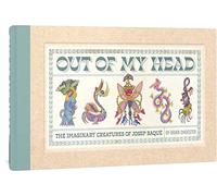 Chidester, Brian - Out of My Head: The Imaginary Creatures of Josep Baqué