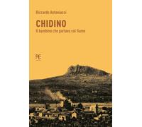 Chidino. Il bambino che parlava col fiume