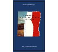 Chiedere La Cittadinanza Italiana (ebook)