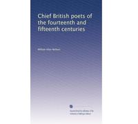 Chief British poets of the fourteenth and fifteenth centuries: Volume 3