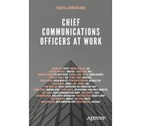 Chief Communications Officers at Work: Trusted Advisors That Build, Influence, and Protect Organizational Reputations