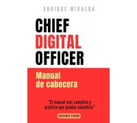 Chief Digital Officer. Manual de cabecera: “El manual más completo y práctico que puedas encontrar” (Libros de Ecommerce)