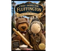 Chief Inspector Fluffington and the Golden Rolling Pin (Chief Inspector Fluffington Mysteries)