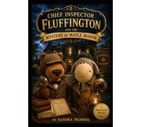 Chief Inspector Fluffington and the Mystery of Maple Manor (Chief Inspector Fluffington Mysteries)
