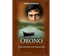Chief Joseph Orono: The Blue-Eyed Sachem of the Penobscot Nation (Ashford book collection)
