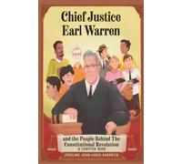 Chief Justice Earl Warren and the People Behind the Constitutional Revolution A Chapter Book