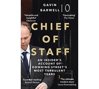 Chief of Staff: An Insider’s Account of Downing Street’s Most Turbulent Years