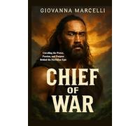 CHIEF OF WAR: Unveiling the Power, Passion, and Purpose Behind the Hawaiian Epic