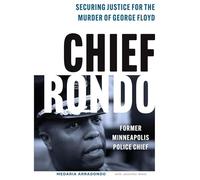 Chief Rondo: Securing Justice for the Murder of George Floyd