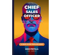 Chief Sales Officer: The Complete System for Building and Leading a Sales Team (The Executive Toolkit Series)