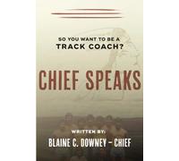 Chief Speaks: So You Want To Be A Track Coach?
