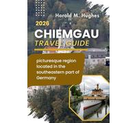 Chiemgau Travel Guide 2026: Picturesque region located in the southeastern part of Germany