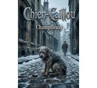 Chien-Caillou: Les fantaisies hivernales de Champfleury, une exploration des saisons à travers le regard singulier de Chien Caillou.