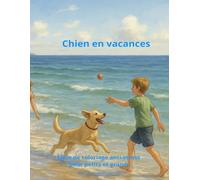 Chien en vacances: Livre de coloriage anti-stress pour petits et grands (Happy Colouring Books)