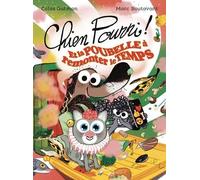 Chien Pourri et la poubelle à remonter le temps