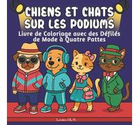 Chiens et Chats sur les Podiums: Livre de Coloriage avec des Défilés de Mode à Quatre Pattes