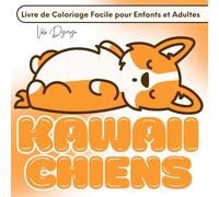 Chiens Kawaii - Livre de Coloriage Facile pour Enfants et Adultes: Une pause détente avec 50 chiens adorables - coloriez à votre rythme, sans stress ni règles