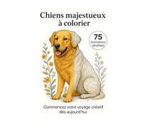 Chiens magnifiques à colorier: Livre d'art anti-stress pour adultes (Realistic Animals)