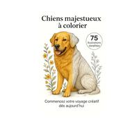 Chiens magnifiques à colorier: Livre d'art anti-stress pour adultes (Realistic Animals)