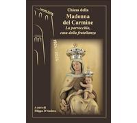 Chiesa della Madonna del Carmine. La parrocchia, casa della fratellanza (Clio)