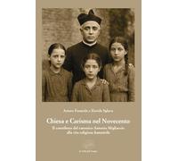 Chiesa e carisma nel Novecento. Il contributo del canonico Antonio Migliaccio alla vita religiosa femminile (Fuori collana)