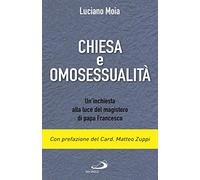 Chiesa e omosessualità. Un'inchiesta alla luce del magistero di papa Francesco (Attualità e storia)