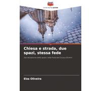 Chiesa e strada, due spazi, stessa fede: Sacralizzazione dello spazio nella Festa del Corpus Domini