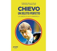 Chievo. Un delitto perfetto. La verità di Luca Campedelli (Storie)