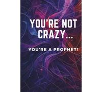 (Chiffon) You're not Crazy... You're a prophet! Hardcover Notebook: Diary, & Journal - Christian Gift Idea for Student, Teacher Men And Women ("6x9" 270 Pages)