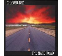 Chigger Red - The Hard Road [Import]