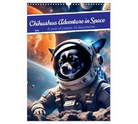 Chihuahua Adventure in Space (Wall Calendar 2026 DIN A3 portrait), CALVENDO 12 Month Wall Calendar: Cute AI Chihuahua astronaut explores space