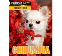 Chihuahua Calendar 2027: Planner and Monthly Organizer for Dog Lovers
