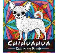 Chihuahua Coloring Book: 50 Relaxing Mandala Style Coloring Pages for Chihuahua Lovers
