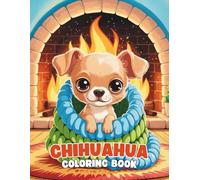Chihuahua Coloring Book: A Relaxing and Fun Collection of Adorable Dog Illustrations for All Ages: 40+ Charming Chihuahua Scenes to Color and Enjoy | ... Designs for Dog Lovers, Teens, and Adults