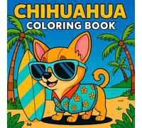 Chihuahua Coloring Book: Bold and Easy Adorable Chihuahuas Illustration