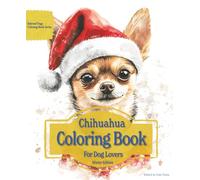Chihuahua Coloring Book For Dog Lovers Winter Edition: Beloved Dogs Coloring Book Serise