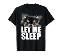 Chihuahua de pelo largo Let Me Sleep Chiwawa Dog Lover Camiseta