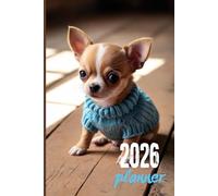 Chihuahua Dog- 2026 Monthly Planner with Lined Notebook: 200 pages/ 6x9