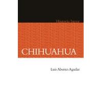 Chihuahua. Historia Breve (ebook)
