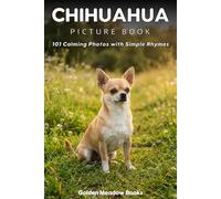 Chihuahua Picture Book for Seniors with Dementia and Alzheimer’s Patients: 101 Calming Dog Photos with Simple Rhymes | A Gentle Gift for Memory Care and Cognitive Stimulation