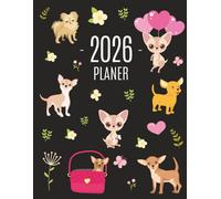 Chihuahua Planer 2026: Wochenplaner mit Raum für Notizen | Januar - Dezember 2026 mit Wochenansicht | Einfacher Überblick über die Terminpläne | Agenda Organizer Terminplaner mit Hund