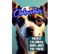 Chihuahua pocket calendar 2026-2027 for purse: 50 Pages, 4" x 6" Small Planner, Contains background images, Premium colors, Contains 24 Months to ... From January 1, 2026 Until December 31, 2027.