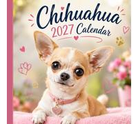 Chihuahua Puppies Calendar 2027: Adorable Puppy Photography with Bonus January-March 2028