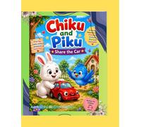 Chiku And Piku Share The Car: A Story About Sharing and Friendship