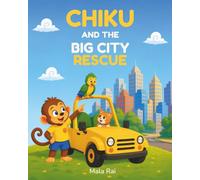 Chiku and the Big City Rescue: A Read-Aloud Adventure with First Hindi Words (Chiku's Adventures)