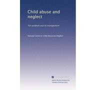 Child abuse and neglect: The problem and its management: Volume 2