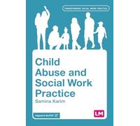Child Abuse and Social Work Practice (Transforming Social Work Practice Series)