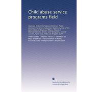 Child abuse service programs field: Hearings before the Subcommittee on Public Assistance and Unemployment Compensation of the Committee on Ways and ... session, April 7, 8, 1980, Los Angeles, Calif